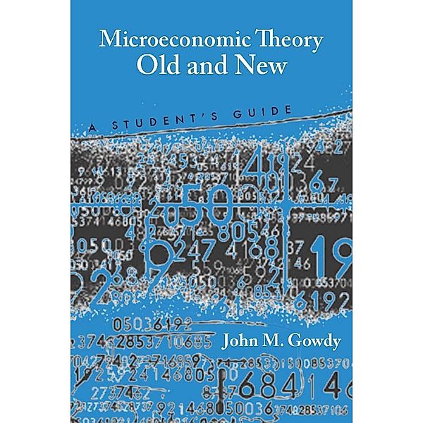 Microeconomic Theory Old and New, John M. Gowdy