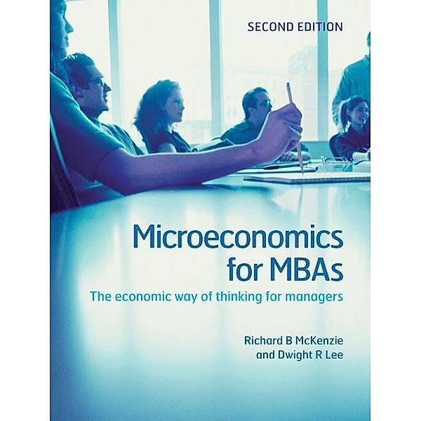 Microeconomics for MBAs, Richard B. McKenzie