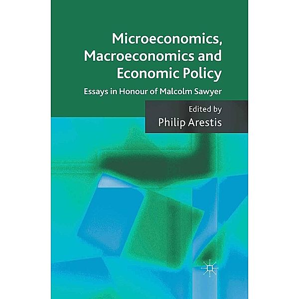 Microeconomics, Macroeconomics and Economic Policy, P. Arestis