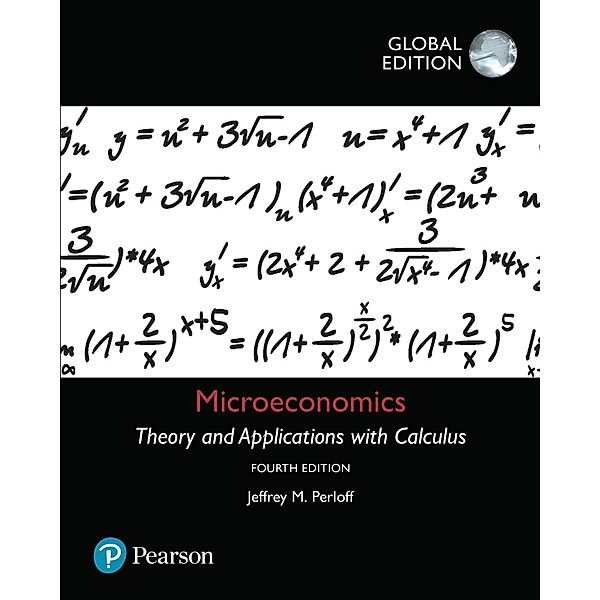 Microeconomics: Theory and Applications with Calculus, Global Edition, Jeffrey M. Perloff