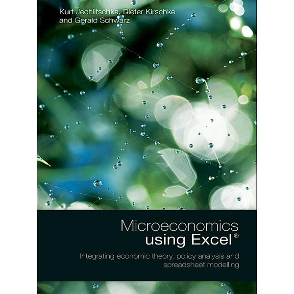 Microeconomics using Excel, Gerald Schwarz, Kurt Jechlitschka, Dieter Kirschke