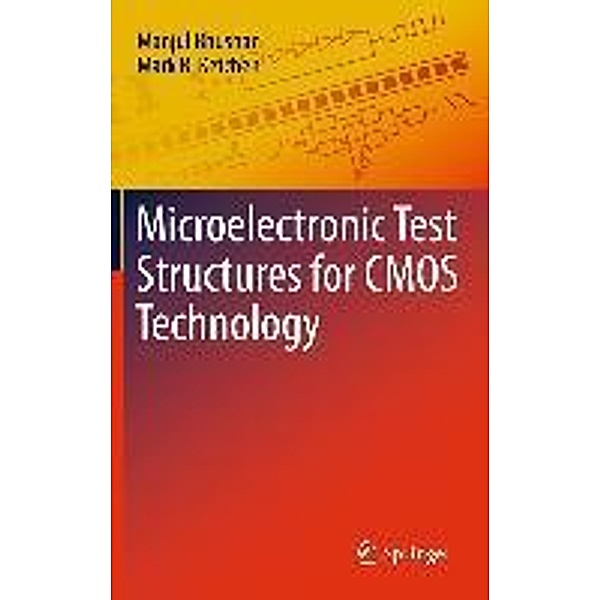 Microelectronic Test Structures for CMOS Technology, Manjul Bhushan, Mark B. Ketchen
