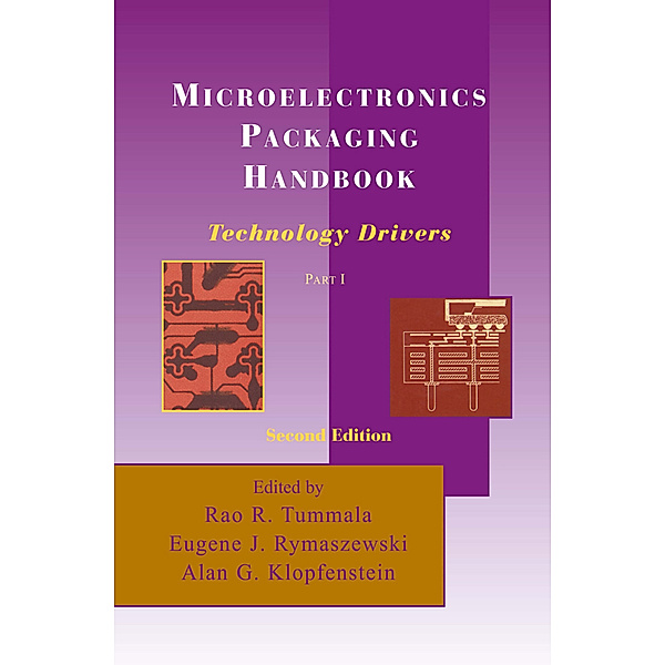 Microelectronics Packaging Handbook, R. R. Tummala, Eugene J. Rymaszewski, Alan G. Klopfenstein