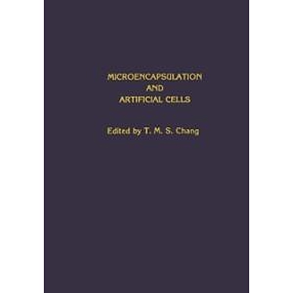 Microencapsulation and Artificial Cells, T. M. S. Chang