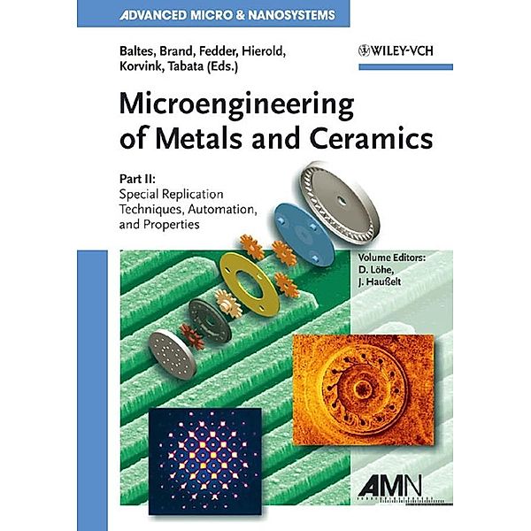 Microengineering of Metals and Ceramics / Advanced Micro and Nanosystems Bd.4