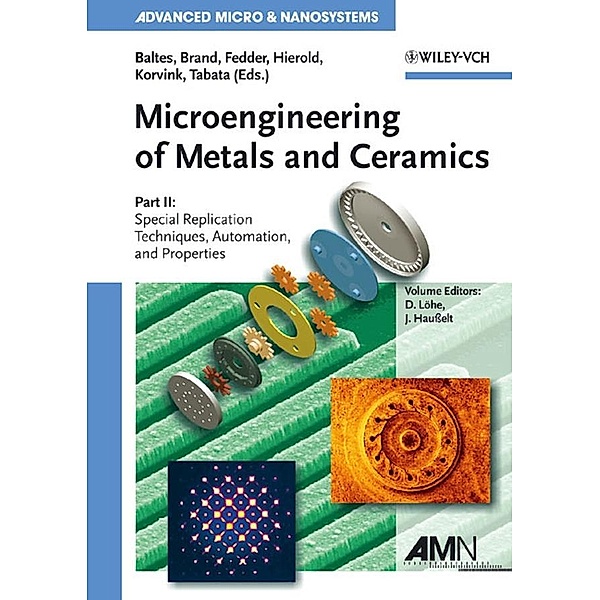 Microengineering of Metals and Ceramics / Advanced Micro and Nanosystems Bd.4