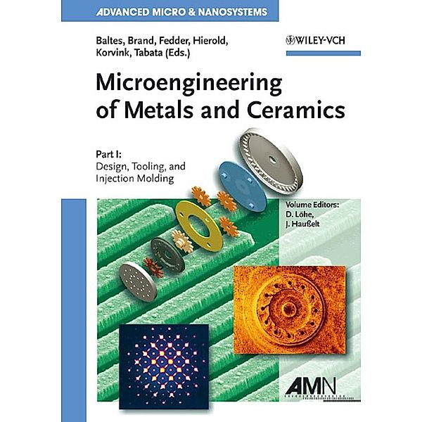 Microengineering of Metals and Ceramics / Advanced Micro and Nanosystems Bd.3