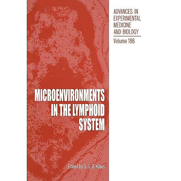 Microenvironments in the Lymphoid System / Advances in Experimental Medicine and Biology Bd.186