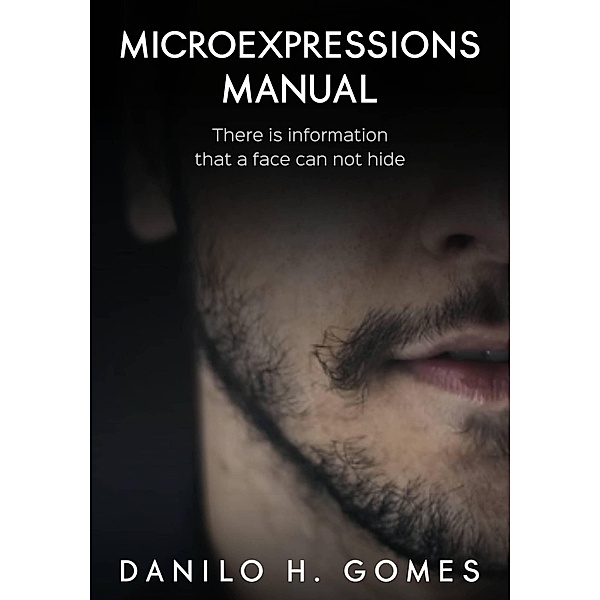 Microexpressions Manual, Danilo H. Gomes