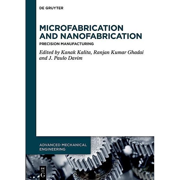 Microfabrication and Nanofabrication / Advanced Mechanical Engineering Bd.11