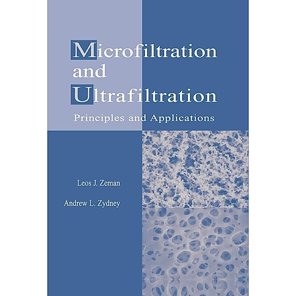 Microfiltration and Ultrafiltration, Leos J. Zeman, Andrew L. Zydney