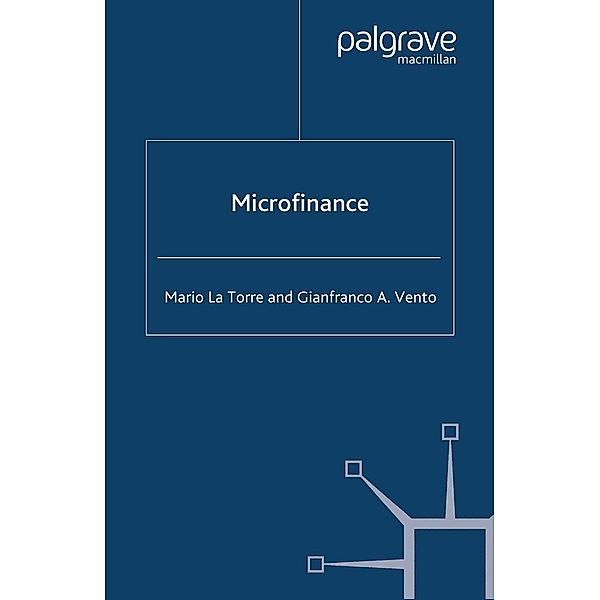 Microfinance / Palgrave Macmillan Studies in Banking and Financial Institutions, Gianfranco A. Vento, Mario La Torre, Kenneth A. Loparo