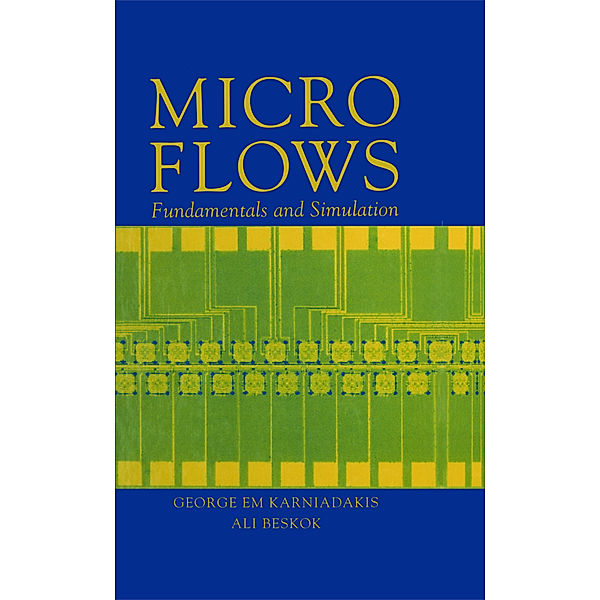 Microflows, George Karniadakis, Ali Beskok, Narayan Aluru