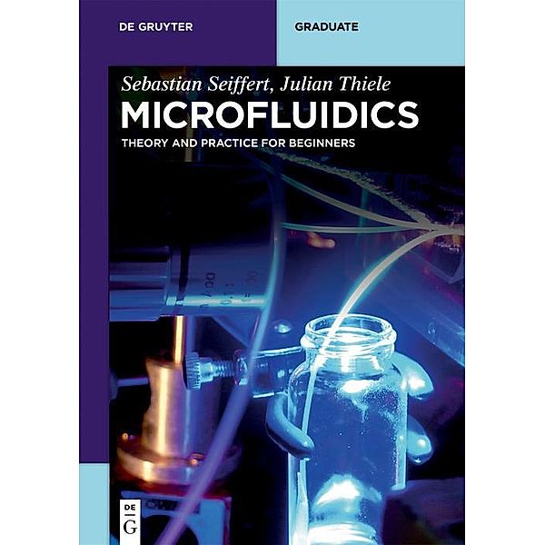 Microfluidics / De Gruyter Textbook, Sebastian Seiffert, Julian Thiele