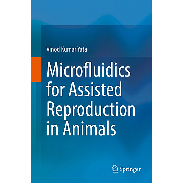 Microfluidics for Assisted Reproduction in Animals, Vinod Kumar Yata
