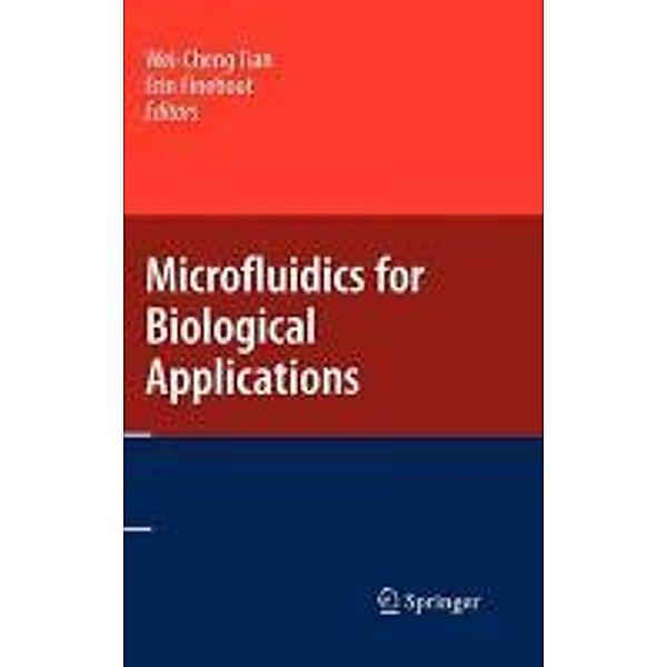 Microfluidics for Biological Applications, Erin Finehout, Wei-Cheng Tian.
