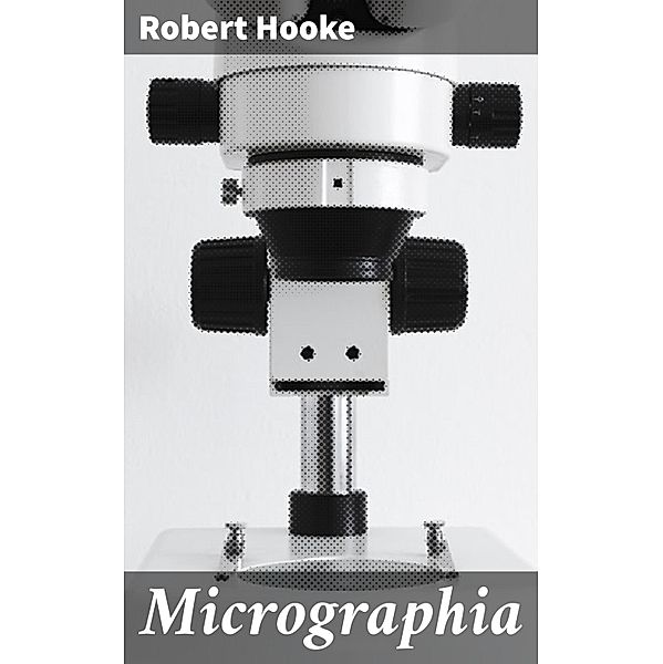 Micrographia, Robert Hooke