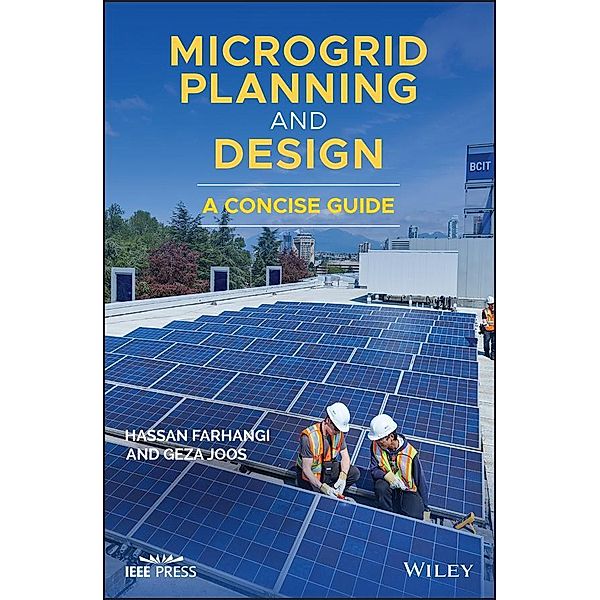 Microgrid Planning and Design / Wiley - IEEE, Hassan Farhangi, Geza Joos