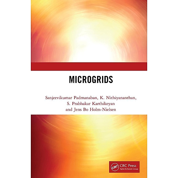 Microgrids, Sanjeevikumar Padmanaban, K. Nithiyananthan, S. Prabhakar Karthikeyan, Jens Bo Holm-Nielsen