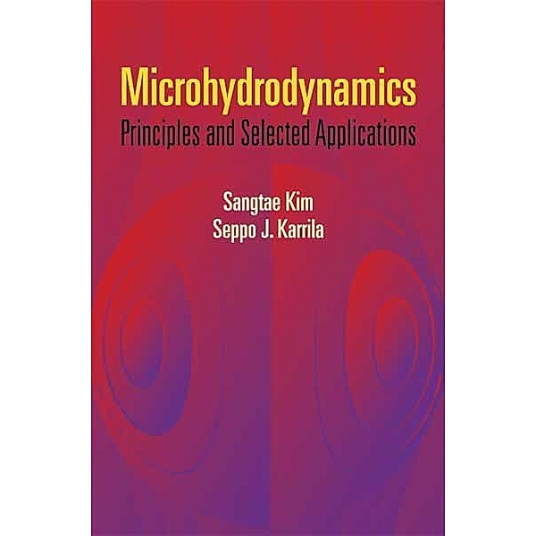 Microhydrodynamics / Dover Civil and Mechanical Engineering, Sangtae Kim, Seppo J. Karrila