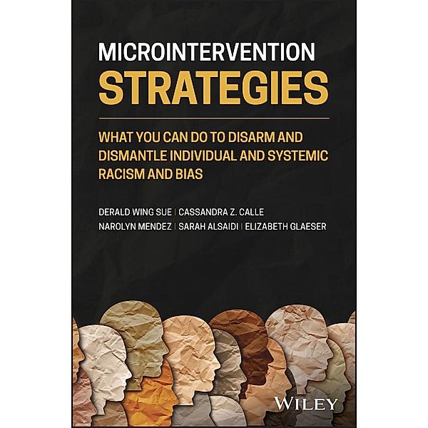 Microintervention Strategies, Derald Wing Sue, Cassandra Z. Calle, Narolyn Mendez, Sarah Alsaidi, Elizabeth Glaeser