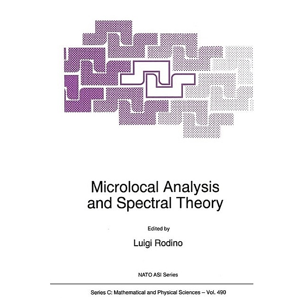 Microlocal Analysis and Spectral Theory / Nato Science Series C: Bd.490