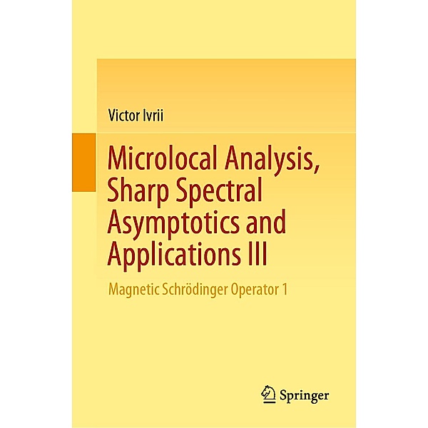 Microlocal Analysis, Sharp Spectral Asymptotics and Applications III, Victor Ivrii