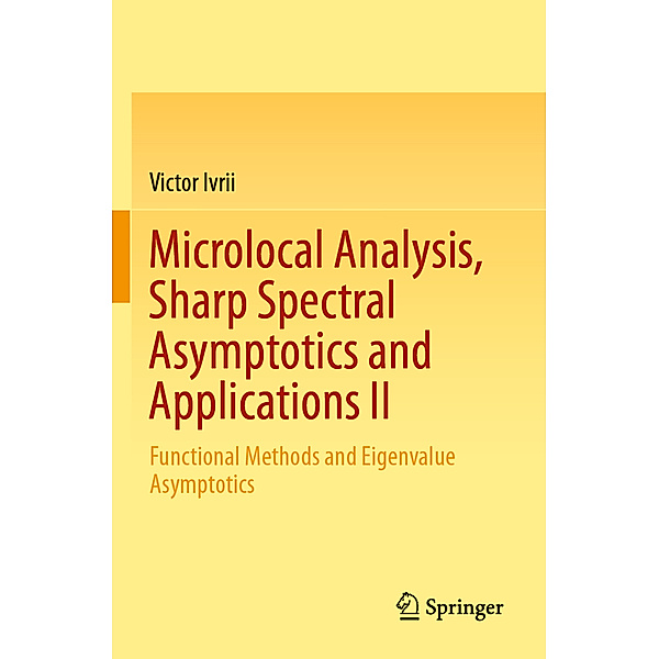 Microlocal Analysis, Sharp Spectral Asymptotics and Applications II, Victor Ivrii