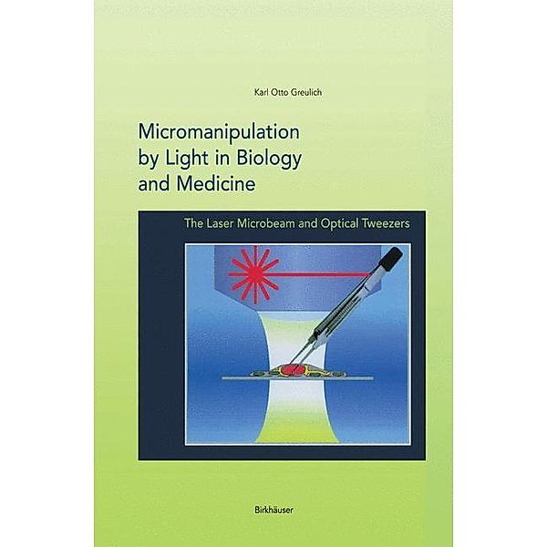 Micromanipulation by Light in Biology and Medicine, Karl Otto Greulich