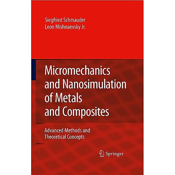 Micromechanics and Nanosimulation of Metals and Composites, Siegfried Schmauder, Leon Mishnaevsky