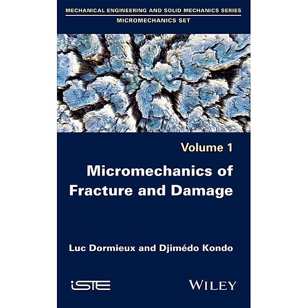 Micromechanics of Fracture and Damage, Luc Dormieux, Djimedo Kondo