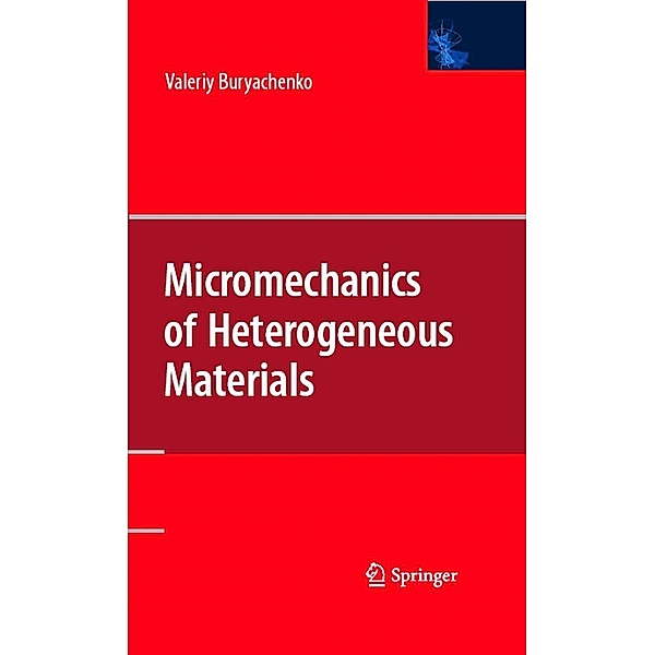 Micromechanics of Heterogeneous Materials, Valeriy Buryachenko