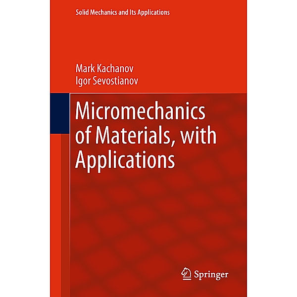 Micromechanics of Materials, with Applications, Mark Kachanov, Igor Sevostianov