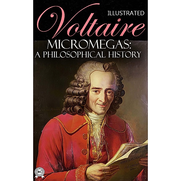 Micromegas: A Philosophical History. Illustrated, Voltaire