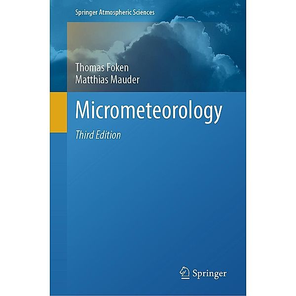 Micrometeorology / Springer Atmospheric Sciences, Thomas Foken, Matthias Mauder