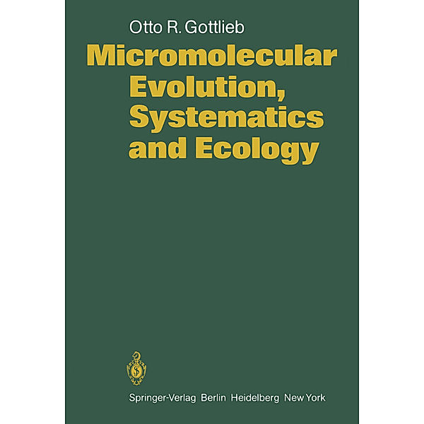 Micromolecular Evolution, Systematics and Ecology, O. R. Gottlieb
