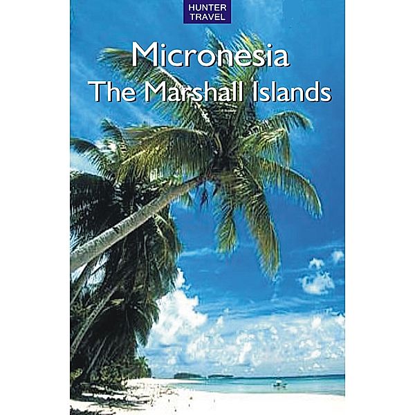 Micronesia - The Marshall Islands / Hunter Publishing, Thomas Booth