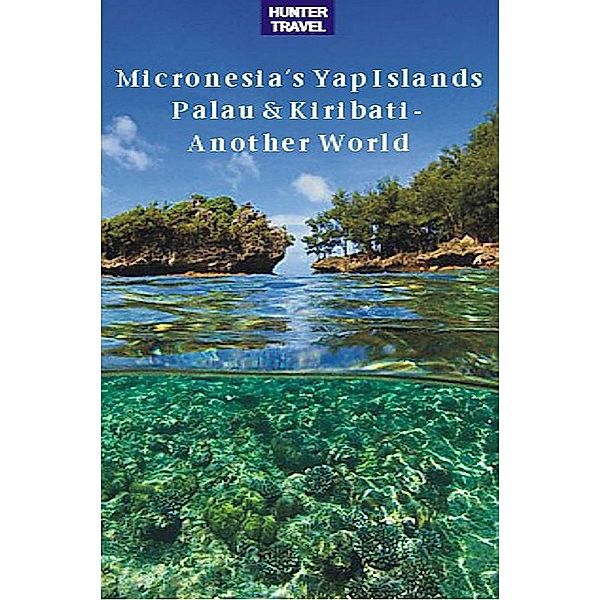 Micronesia's Yap Islands, Palau & Kiribati - Another World, Thomas Booth