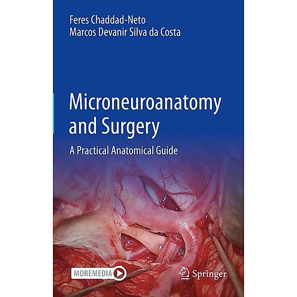 Microneuroanatomy and Surgery, Feres Chaddad-Neto, Marcos Devanir Silva Da Costa