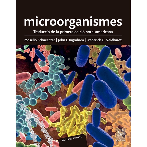 Microorganismes, Moselio Schaechter, John L. Ingraham, Frederick C. Neidhardt