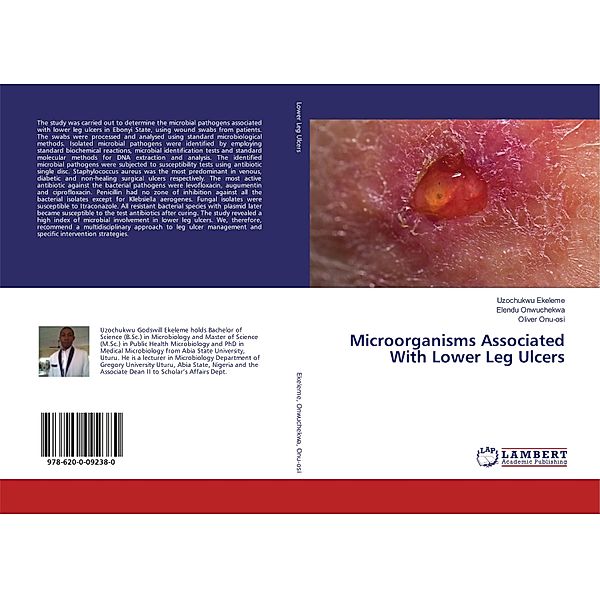 Microorganisms Associated With Lower Leg Ulcers, Uzochukwu Ekeleme, Elendu Onwuchekwa, Oliver Onu-osi