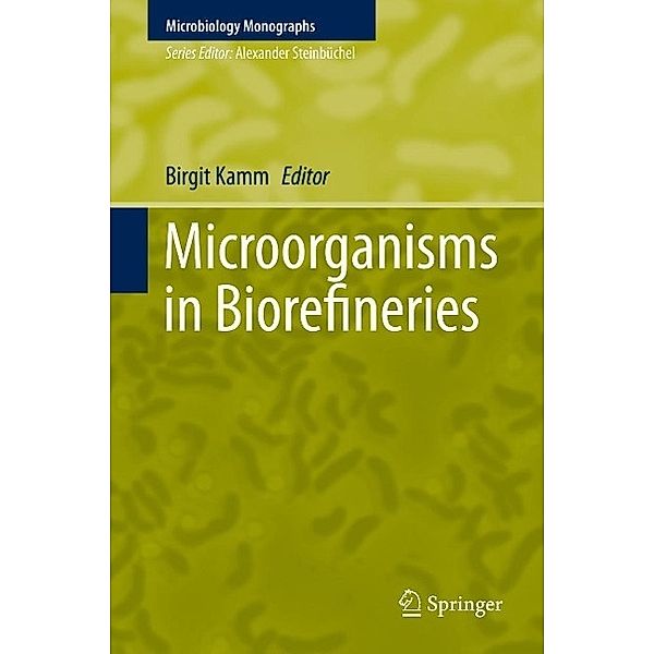 Microorganisms in Biorefineries / Microbiology Monographs Bd.26