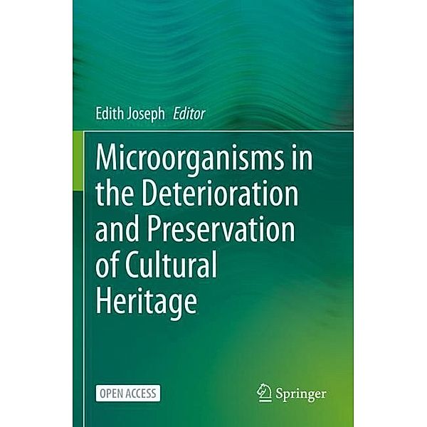 Microorganisms in the Deterioration and Preservation of Cultural Heritage