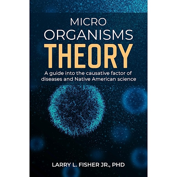 Microorganisms Theory, Larry L. Fisher