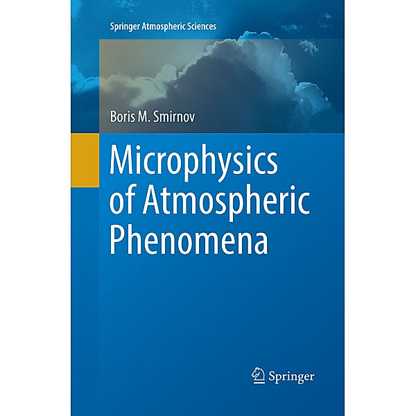 Microphysics of Atmospheric Phenomena, Boris M. Smirnov