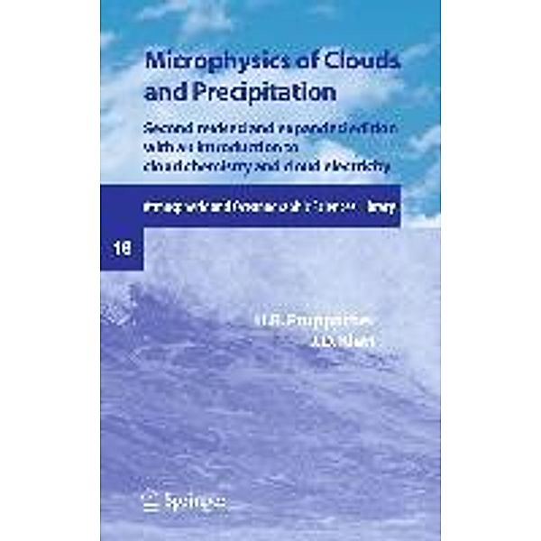 Microphysics of Clouds and Precipitation / Atmospheric and Oceanographic Sciences Library Bd.18, H. R. Pruppacher, J. D. Klett
