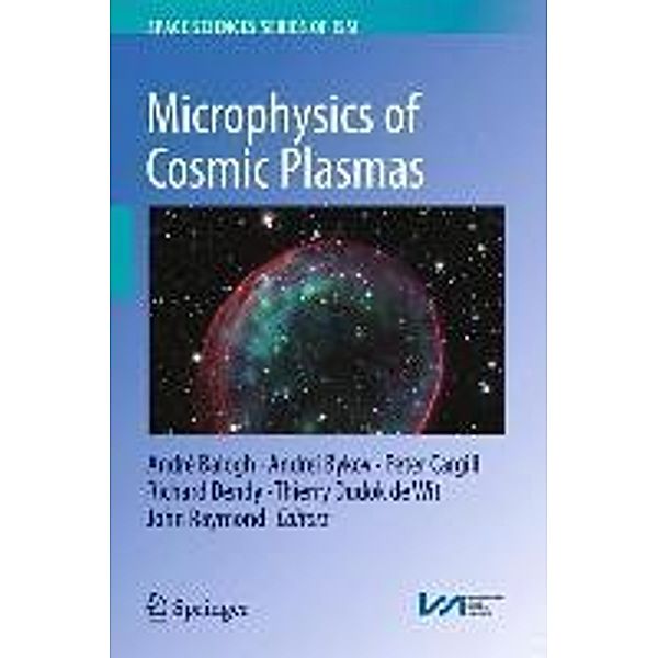 Microphysics of Cosmic Plasmas / Space Sciences Series of ISSI Bd.47