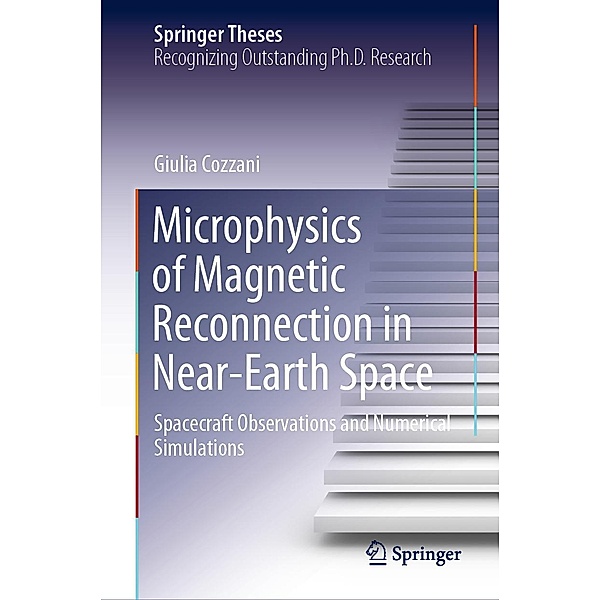Microphysics of Magnetic Reconnection in Near-Earth Space / Springer Theses, Giulia Cozzani