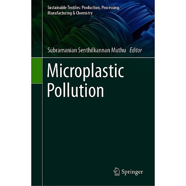 Microplastic Pollution / Sustainable Textiles: Production, Processing, Manufacturing & Chemistry