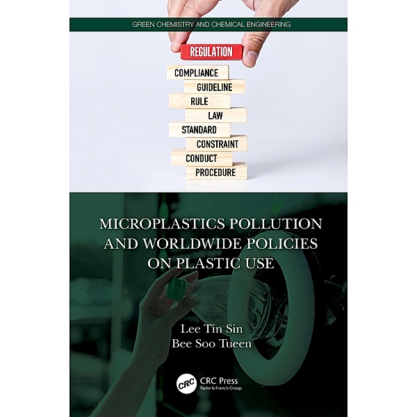 Microplastics Pollution and Worldwide Policies on Plastic Use, Tin Sin Lee, Soo Tueen Bee